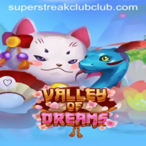 Exploring the Enchanting World of 'ValleyofDreams' and Its 'Super Streak Club'
